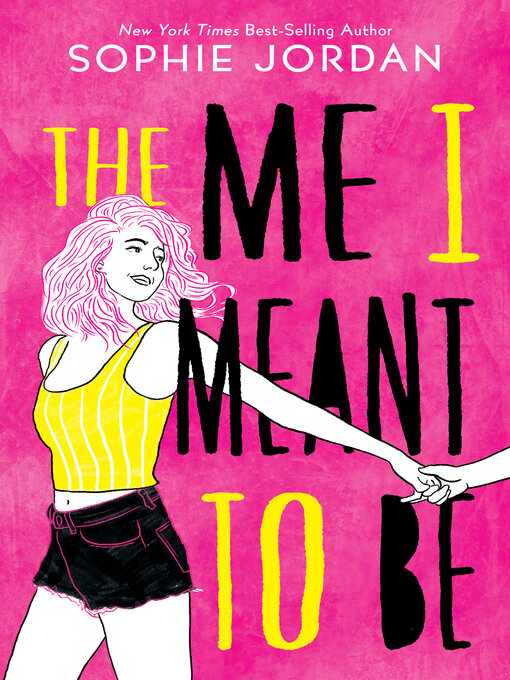 Title details for The Me I Meant to Be by Sophie Jordan - Available